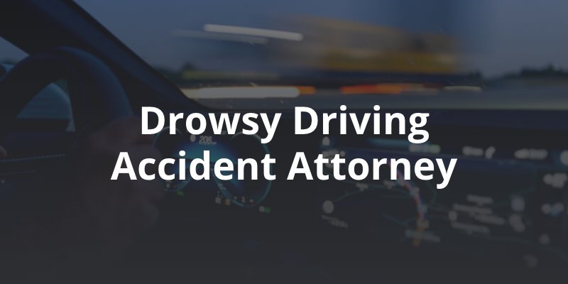 drowsy driver with caption: "Drowsy Driving Accident Attorney"