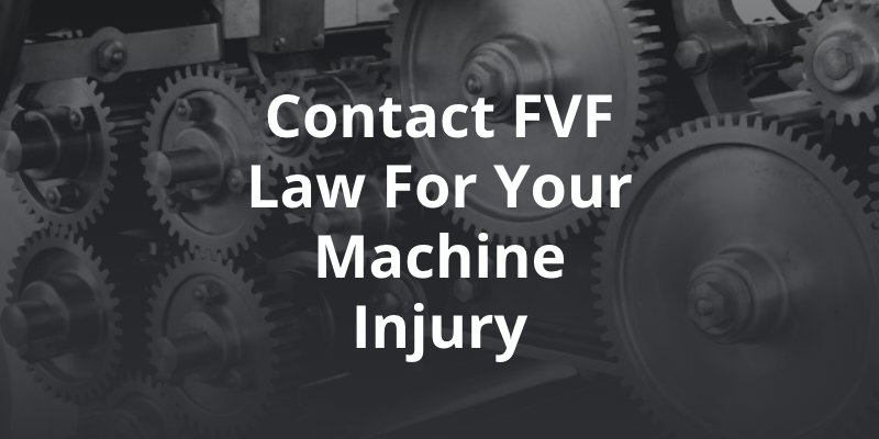 Contact FVF Law for your machine injury