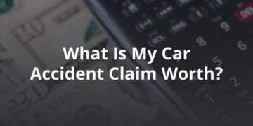 What Is My Texas Car Accident Claim Worth?