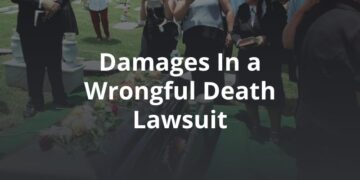 Understanding Damages In a Wrongful Death Lawsuit