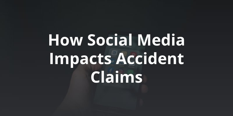 How Social Media Impacts Accident Claims