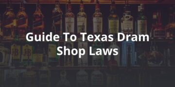 Guide to Texas Dram Shop Laws