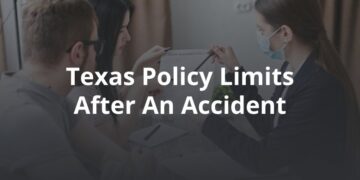 Understanding Texas Policy Limits After an Accident